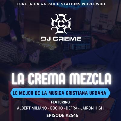 Episode 2546: La Crema Mezcla #2546