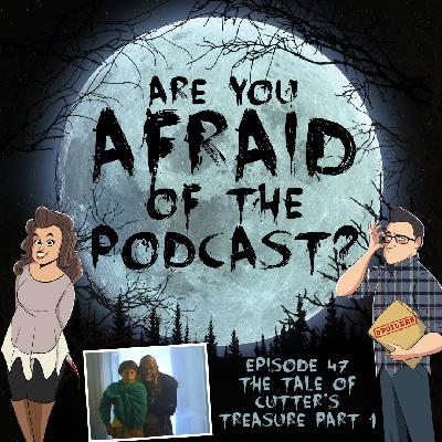 Ep. 48 - The Tale of Cutter's Treasure (Part 1)