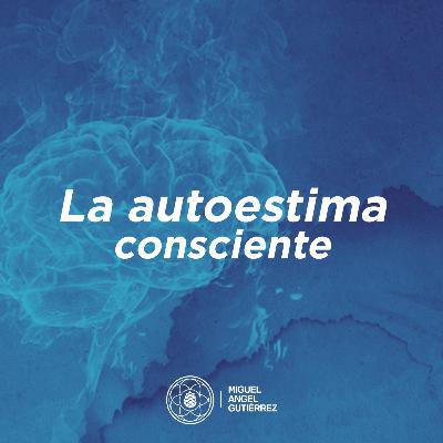 La autoestima consciente