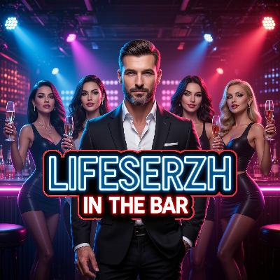 LifeSerzh - In The Bar LifeSerzh - In The Bar