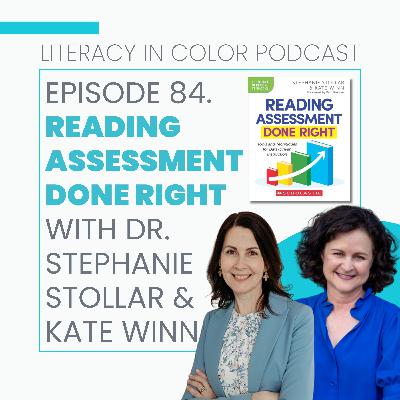 84. Reading Assessment Done Right with Dr. Stephanie Stollar and Kate Winn 84. Reading Assessment Done Right with Dr. Stephanie Stollar and Kate Winn