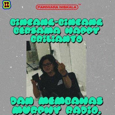 Bincang-bincang Bersama Happy Brilianto Dan Membahas Murphy Radio