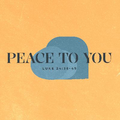 Standalone Sermon | Peace to You