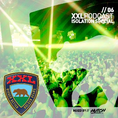The XXL Podcast // Ep07 // Isolation Special with HUTCH