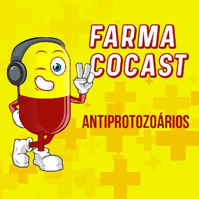 FarmacoCast #02 - Antiprotozoários FarmacoCast #02 - Antiprotozoários