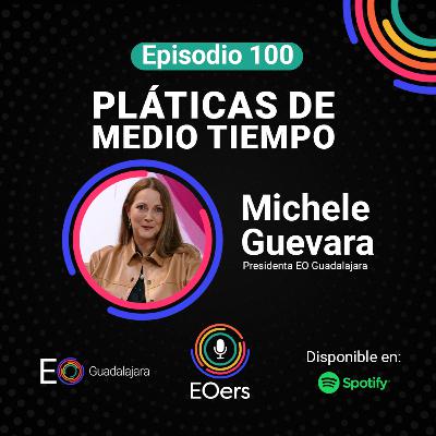 100: Pláticas de medio tiempo con Michele Guevara Forsyth