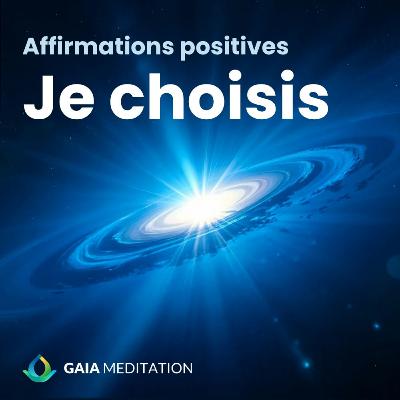 Affirmations positives - Je choisis