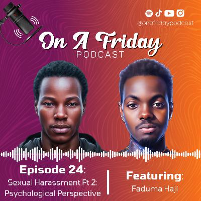 #24 Sexual Harassment Part 2: Psychological Perspective Ft. Faduma Haji (Psychologist) #24 Sexual Harassment Part 2: Psychological Perspective Ft. Faduma Haji (Psychologist)