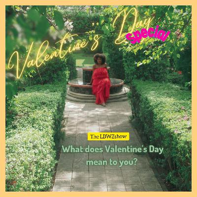 WHAT DOES VALENTINE'S DAY MEAN TO YOU?