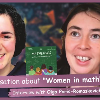 Let's talk about "Women in math"! with Olga Paris-Romaskevich Let's talk about "Women in math"! with Olga Paris-Romaskevich