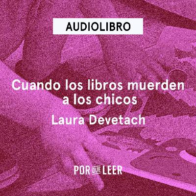 Cuando los libros muerden a los chicos - Laura Devetach Cuando los libros muerden a los chicos - Laura Devetach