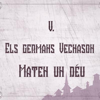 4d6 | 1X05 ELS GERMANS VECNASON: MATEN UN DÉU