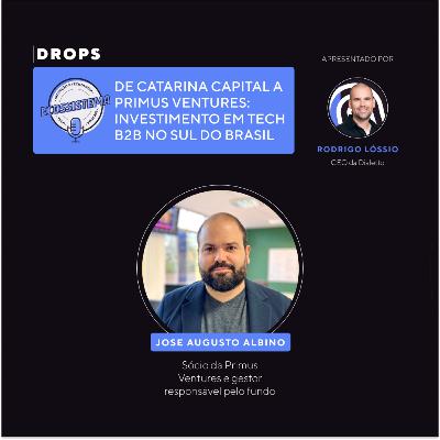 Drops - De Catarina Capital a Primus Ventures: investimento em tech B2B no Sul