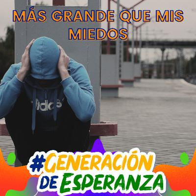 E 01: Más Grande que mis Miedos