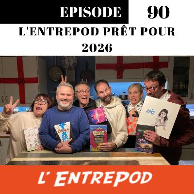Episode 90 - L'EntrePod prêt pour 2026 Episode 90 - L'EntrePod prêt pour 2026