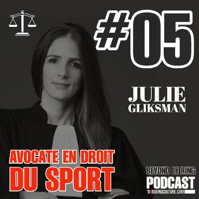 EP# 05 – JULIE GLIKSMAN AVOCATE EN DROIT DU SPORT EP# 05 – JULIE GLIKSMAN AVOCATE EN DROIT DU SPORT