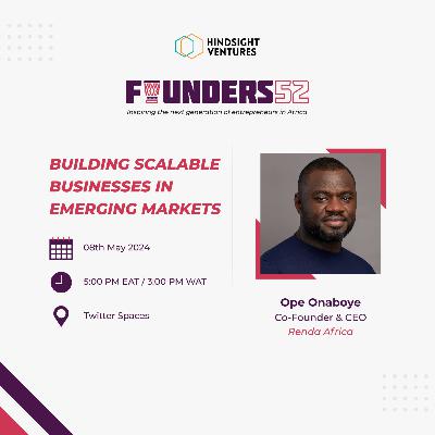 Founders52 Ep32 | Ope Onaboye, Co-Founder & CEO of Renda Africa