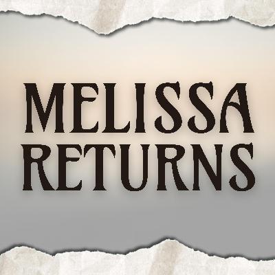 Melissa Returns Melissa Returns