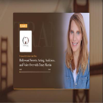 #4 - Hollywood Secrets: Acting, Auditions, and Voice Over with Tracy Martin