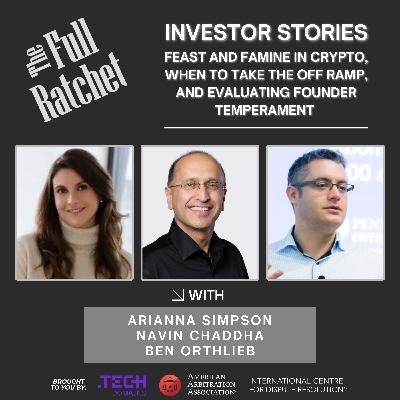 Investor Stories 461: Feast and Famine in Crypto, When to Take the Off Ramp, and Evaluating Founder Temperament (Simpson, Chaddha, Orthlieb)