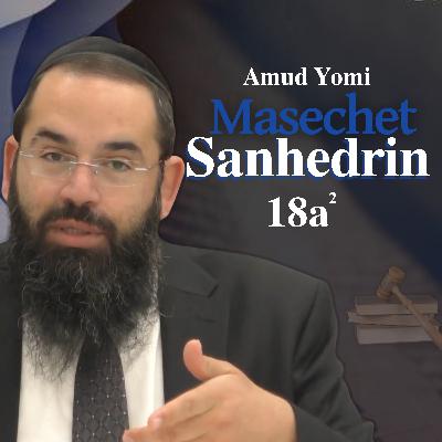 Masechet Sanhedrin 18a2 | Rabbi Yisraeli's Amud Yomi