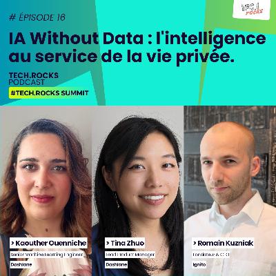 IA without data : l'intelligence au service de la vie privée - Kaouther OUENNICHE (DASHLANE) & Tina ZHUO (DASHLANE) - #S07EP16