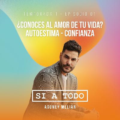 ¿Conoces al amor de tu vida? Autoestima - Confianza 1x01 ¿Conoces al amor de tu vida? Autoestima - Confianza 1x01
