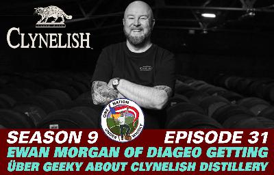 Getting Über Geeky about Clynelish Distillery with Ewan Morgan of Diageo