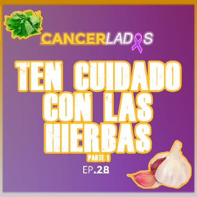 Interacción de Hierbas con la Quimioterapia Parte 1 - Cancerlados Ep.28