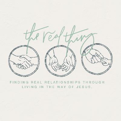 The Real Thing: Week 3 | "What Matters Most" The Real Thing: Week 3 | "What Matters Most"