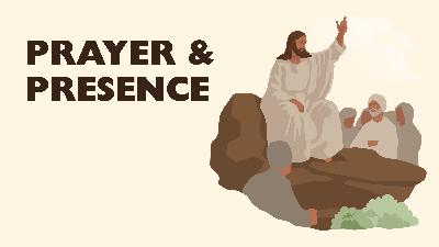 Prayer & Presence