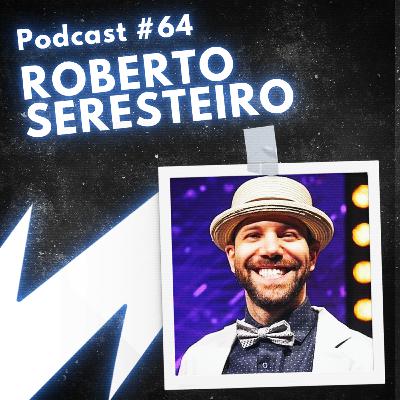 O Procrastinador #64 - Roberto Seresteiro O Procrastinador #64 - Roberto Seresteiro