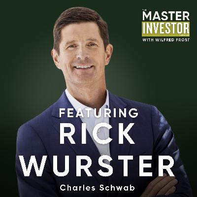 Democratising Investing: Charles Schwab CEO Rick Wurster on the Future of Finance Democratising Investing: Charles Schwab CEO Rick Wurster on the Future of Finance