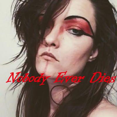 Nobody ever dies