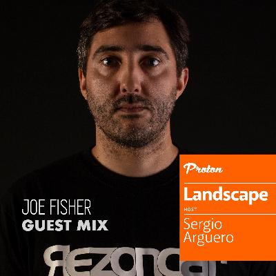 Landscape By Sergio Arguero Ep. 101 Joe Fisher Guest Mix