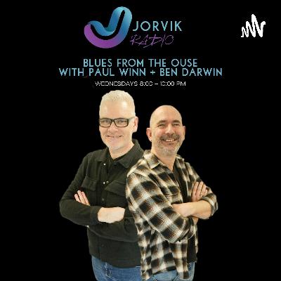 #171 Blues From The Ouse with Paul Winn & Ben Darwin 22.03.23 #171 Blues From The Ouse with Paul Winn & Ben Darwin 22.03.23