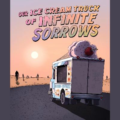 286 - Our Ice Cream Truck of Infinite Sorrows