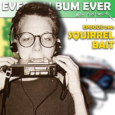 How a Group of Children Inspired a Generation of Music | Ep. 246: Squirrel Bait How a Group of Children Inspired a Generation of Music | Ep. 246: Squirrel Bait