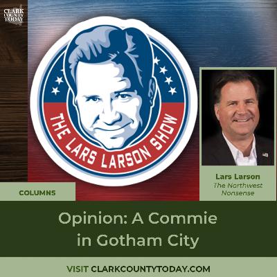 Opinion: A Commie in Gotham City Opinion: A Commie in Gotham City