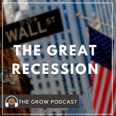 Case Study: The Causes, Mannerisms and Impact of The Great Recession.