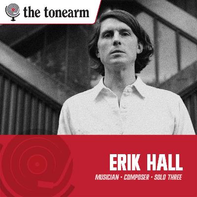 Erik Hall: Multitracking the Minimalist Aesthetic