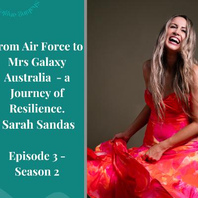 From Air Force to Mrs. Galaxy Australia - Sarah Sandas Journey of Resilience and Reinvention
