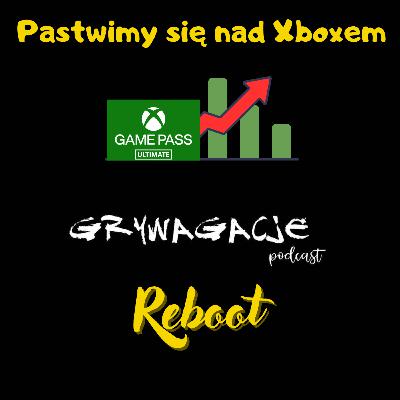 Grywagacje REBOOT #1 GamePass poszedł z dymem!