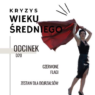 Kryzys Wieku Średniego 20 ∣ Czerwone flagi - zestaw dla dojrzalsów Kryzys Wieku Średniego 20 ∣ Czerwone flagi - zestaw dla dojrzalsów