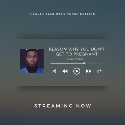REASON WHY YOU DON’T GET TO PREGNANT