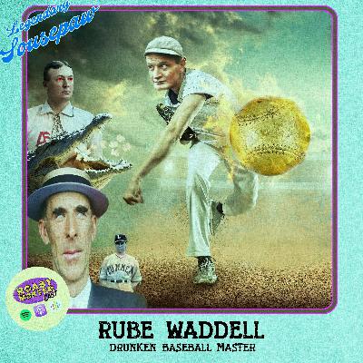 273 - Rube Waddell (pt.2): Drunken Baseball Master