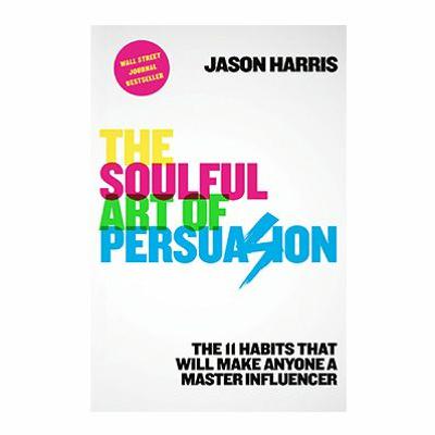 Podcast 750: The Soulful Art of Persuasion with Jason Harris Podcast 750: The Soulful Art of Persuasion with Jason Harris