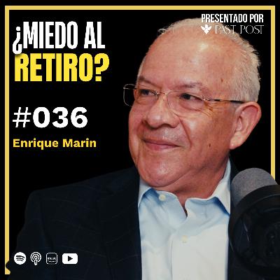 No esperes a los 65: te puedes quedar sin pensión en México | Enrique Marín – Antes de Morir Ep. 36