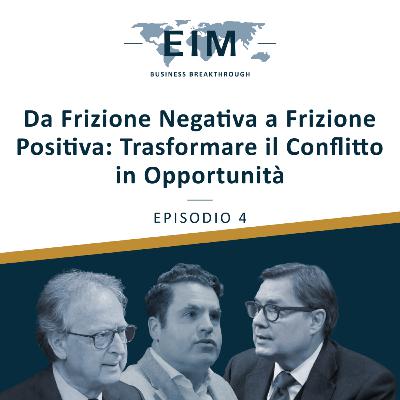 S2E4 - Da Frizione Negativa a Frizione Positiva: Trasformare il Conflitto in Opportunità