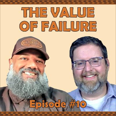 The Value of Failure | Beyond the Workbench #10